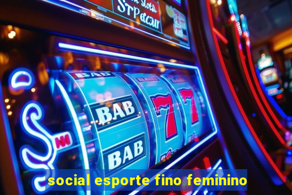 social esporte fino feminino